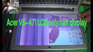 Acer V5-471, LCD only half displaying picture