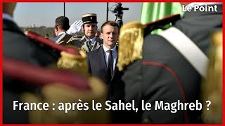 France : après le Sahel, le Maghreb ?