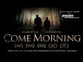 Come Morning Trailer (Official)