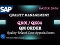 SAP QM | QM Order :Quality Related Cost : Appraisal Costs | QK01 / QK04 | SAP Quality Management