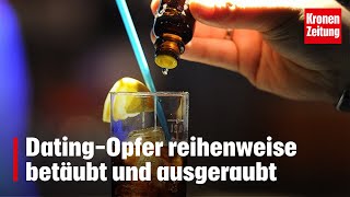 Dating-Opfer reihenweise betäubt und ausgeraubt | krone.tv NEWS