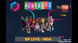 MUSIK AEROBIK TERBARU\\\\RIP LOVE HIGH