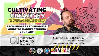 “From Process To Product: Guide to Manufacturing your Art!” with Michael Bracco