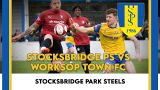 Stocksbridge Park Steels 0-2 Worksop Town FC - Match Highlights