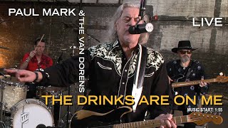 PAUL MARK - The Drinks Are On Me - LIVE