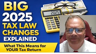 BIG 2025 TAX LAW CHANGES EXPLAINED - BIGGEST REFUNDS EVER!