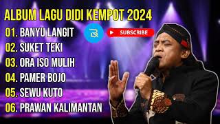 ALBUM LAGU DIDI KEMPOT 2024 || TOP 6 LAGU DIDI KEMPOT TERBAIK