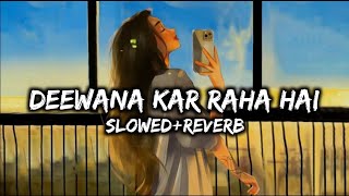 Deewana Kar Raha Hai | Slowed + Reverb | Javed Ali | Raaz 3