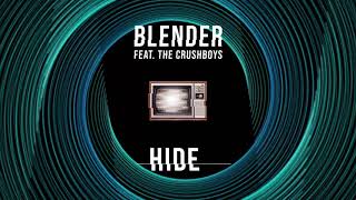 BLENDER feat. The Crushboys - Hide