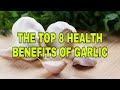 GARLIC | THE TOP 8 HEALTH BENEFITS OF GARLIC