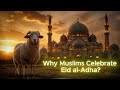 The Real Meaning of Eid al-Adha | More Than Just Sacrifice#EidAlAdha #Islam #Muslims #EidMubarak