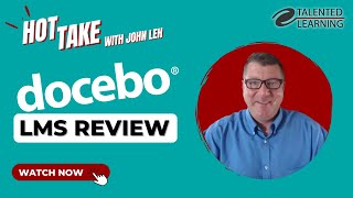 LMS Review: Docebo - Hot Take with John Leh