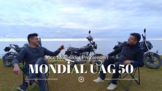 Mondial UAG 50 (CG) Kullanıcı Deneyimleri Ve 50cc Motosiklet Problemleri