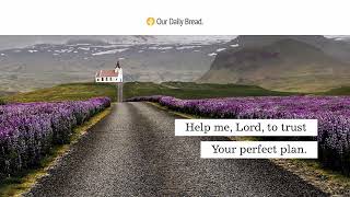 God Had Other Plans | Audio Reading | Our Daily Bread Devotional | March 29, 2023
