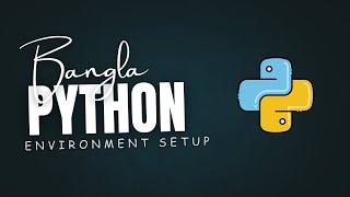 Python Tutorial for Beginners in Bangla | Install Python & VS Code