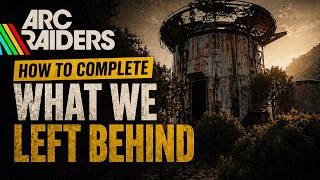 What We Left Behind (Fast and Easy Tutorial) - Arc Raiders