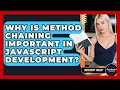 Why Is Method Chaining Important In JavaScript Development? - JavaScript Toolkit
