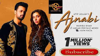 Ajnabi - Official Music Video | Atif Aslam Ft. Mahira Khan| salamat ali samejo| sindhi song |