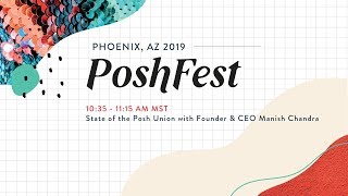 Live from PoshFest: State of the Posh Union with Founder \u0026 CEO Manish Chandra