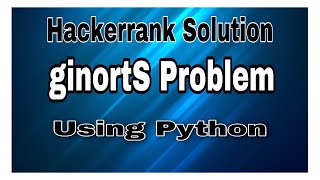 ginortS HackerRank || HackerRank Solution || Errors and Exceptions