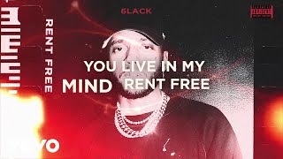 6LACK - Rent Free [ Lyric ]