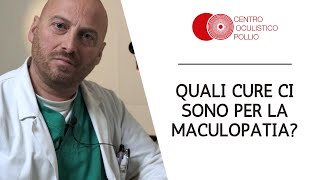 Quali sono le cure per la maculopatia?