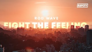 Rod Wave - Fight The Feeling (Lyrics)  | [1 Hour Version]