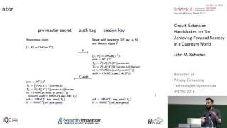 John M.  Schanck - Circuit-Extension Handshakes for Tor Achieving Forward Secrecy in a Quantum World