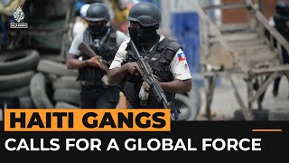 UN chief calls for international force to help crisis-hit Haiti | Al Jazeera Newsfeed