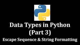 Data Types in Python Part 3 Escape Sequence & String formatting @LearnWithMrRJ