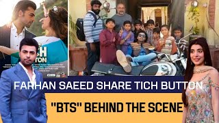 BTS of Farhan Saeed Tich button Movie Shared by himself , urwa Hocane feroz Khan film