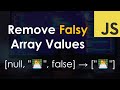 Remove Falsy Array Values | JavaScript Tutorial
