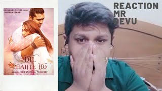 Reaction on (Dil chahte ho) song by jubin nautiyal and t series team