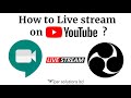 How to Live Stream Google meet on YouTube using OBS | Easy & Free Streaming Software Tutorial (2021)