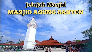 Jelajah Masjid | MASJID AGUNG BANTEN