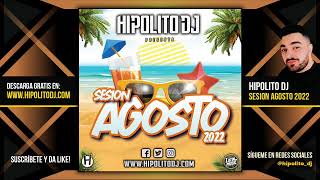 08.Hipolito Dj - Sesion Agosto 2022 (Reggaeton, Latin, Rumbaton, Tiktok, Dembow, EDM)