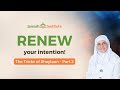 Renew your intention I The Tricks of Shaytaan (Part 2) I Sh Dr Haifaa Younis I Jannah Institute