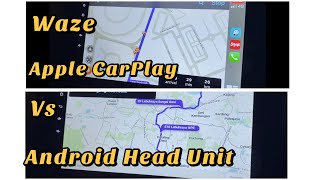 Waze in Apple CarPlay vs Waze in Android Head Unit