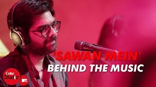 'Sawan Mein' - Behind The Music - Sachin-Jigar - Coke Studio@MTV Season 4