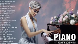 Beautiful Romantic Piano Love Songs Playlist - The Most Soulful and Emotional Romantic Melodies