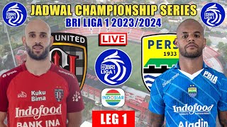 Jadwal Championship Series Bri Liga 1 2024 Hari ini - Bali United vs Persib - BRI liga 1 2024