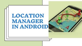 Android Framework - Location Manager