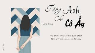 Tặng Anh Cho Cô Ấy   Hương Giang   Lyrics Video  Kênh Soon Nam    YouTube