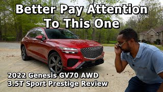 Better Pay Attention To This One - 2022 Genesis GV70 AWD 3.5T Sport Prestige Review