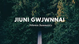 Jiuni Gwjwnnai | New bodo gospel song | Lyrical video 2020