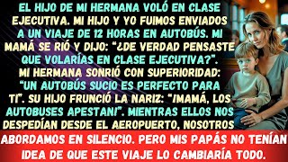 MIS PAPÁS PUSIERON A LA FAMILIA DE MI HERMANA EN CLASE EJECUTIVA. MI HIJO Y YO FUIMOS ENVIADOS EN AU