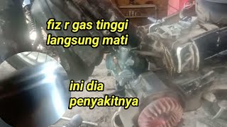 mengatasi motor fiz R tinggi gas langsung mati