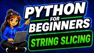 STRING SLICING| PYTHON FOR BEGINNERS 2024