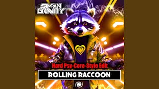 Rolling Raccoon (Hard Psy-Core-Style Edit)