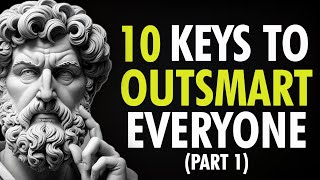 10 Stoic Keys That Make You Outsmart Everybody Else Stoicism (part 1)